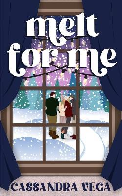 Melt for Me - Cassandra Vega - cover