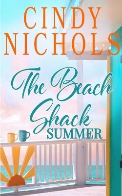The Beach Shack Summer - Cindy Nichols - cover