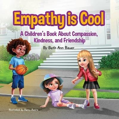 Empathy is Cool, A Children's Book About Compassion, Kindness, and Friendship - Beth Ann Bauer - cover