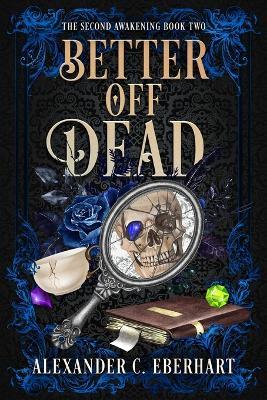Better Off Dead: An MM Urban Fantasy Romance - Alexander C Eberhart - cover