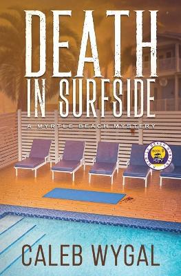 Death in Surfside: A Myrtle Beach Mystery - Caleb Wygal - cover