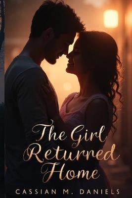 The Girl Returned Home - Cassian M Daniels - cover