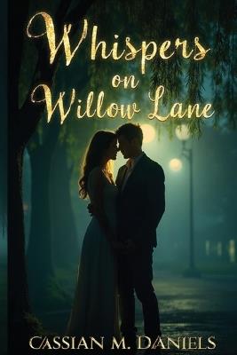 Whispers on Willow Lane - Cassian M Daniels - cover