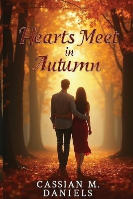 Hearts Meet in Autumn - Cassian M Daniels - cover