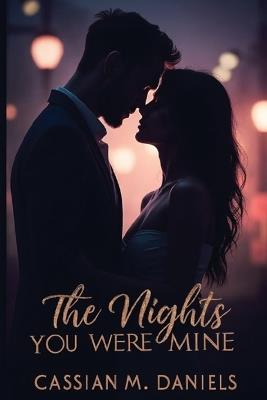 The Nights You Were Mine - Cassian M Daniels - cover