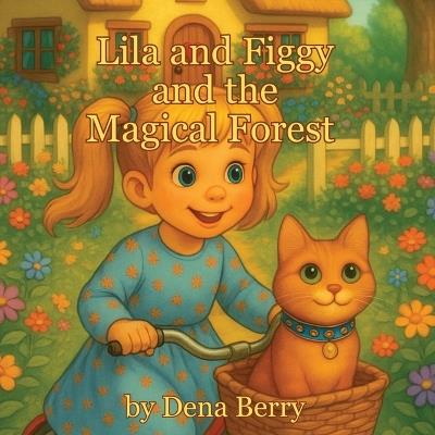 Lila and Figgy and the Magical Forest - Dena Berry - cover