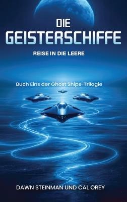 Die Geisterschiffe: Reise Ins Leere - Dawn Steinman,Cal Orey - cover