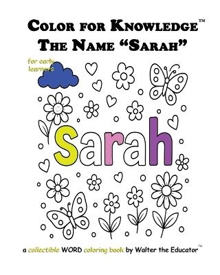Color for Knowledge: The Name "Sarah" - Walter the Educator - cover