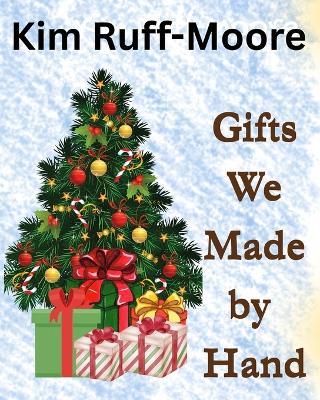 Gifts We Made by Hand - Kim Ruff-Moore - cover