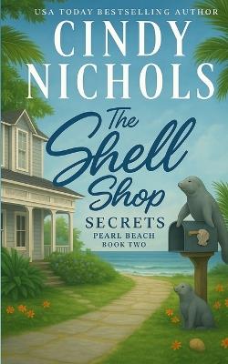The Shell Shop Secrets - Cindy Nichols - cover