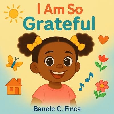 I Am So Grateful - Banele C Finca - cover