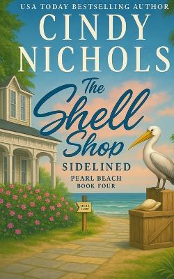 The Shell Shop Sidelined - Cindy Nichols - cover