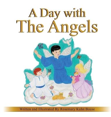 A Day with The Angels - Rosemary Kuhn Bouse - cover