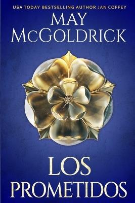 Los Prometidos: Entre la traición y la pasión, una mujer desafía a la corte de Enrique VIII para salvar al hombre que ama. - May McGoldrick,Jan Coffey - cover