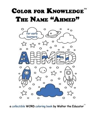 Color for Knowledge: The Name "Ahmed" - Walter the Educator - cover
