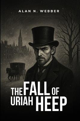 The Fall of Uriah Heep - Alan N Webber - cover