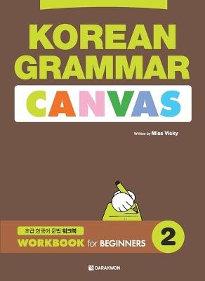 KOREAN GRAMMAR CANVAS - WORKBOOK for BEGINNERS 2 - Vicky - cover