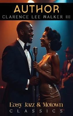 Easy Jazz and Motown Classics - Clarence Lee Walker - cover