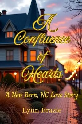 A Confluence of Hearts - Lynn Brazie - cover