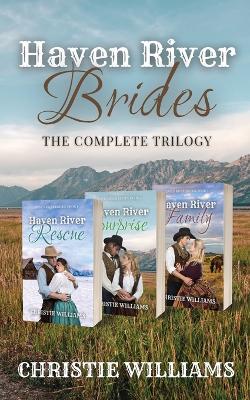 Haven River Brides: The Complete Trilogy - Christie Williams - cover