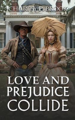 Love and Prejudice Collide - Charity P Brook - cover