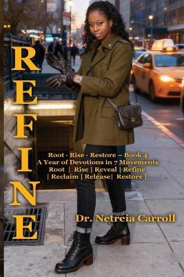 REFINE Root - Rise - Restore - Book 4 - Netreia D Carroll - cover