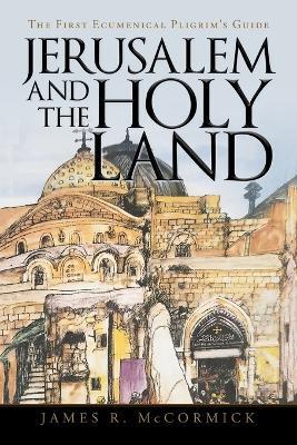 Jerusalem and the Holy Land - James R McCormick - cover