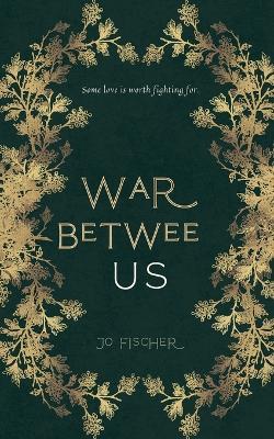 The War Between Us - Jo Fischer - cover