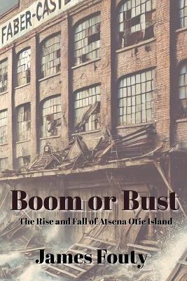 Boom or Bust: Florida's Lost Island and the Price of Progress - James Fouty - cover