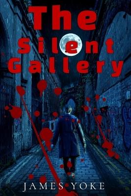 The Silent Gallery - James D Yoke - cover