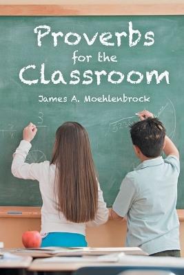 Proverbs for the Classroom - Jim Moehlenbrock - cover