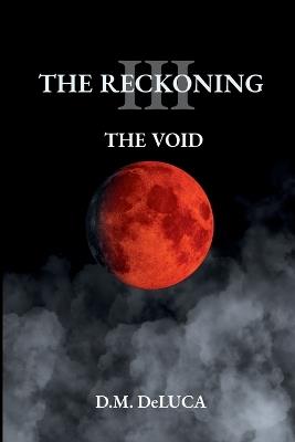 The Reckoning III: The Void - D M DeLuca - cover