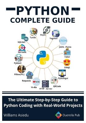 Python Complete Guide: The Ultimate Step-by-Step Guide to Python Coding with Real-World Projects - Williams Asiedu - cover
