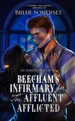 Beecham's Infirmary for the Affluent Afflicted (Alternate Cover Edition) - Briar Somerset - cover