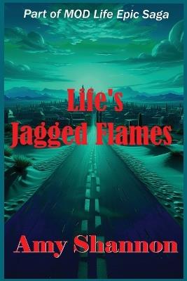 Life's Jagged Flames - Amy C Shannon - cover