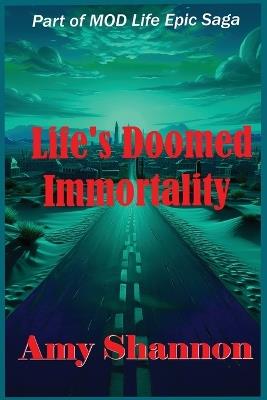 Life's Doomed Immortality - Amy C Shannon - cover