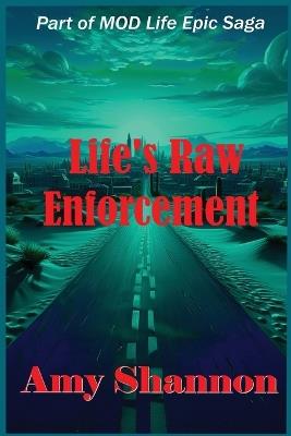 Life's Raw Enforcement - Amy C Shannon - cover