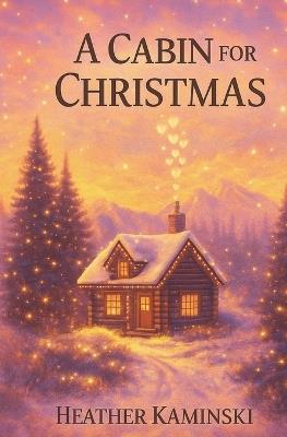 A Cabin for Christmas - Heather Kaminski - cover