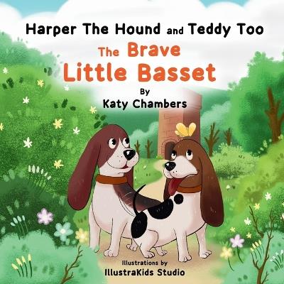 Harper the Hound and Teddy Too: The Brave Little Basset - Chambers - cover