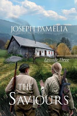 The Saviours Episode Three - Joseph J Pamelia - cover
