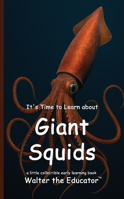 It's Time to Learn about Giant Squids - Walter the Educator - cover