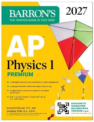 AP Physics 1 Premium, 2027: Prep Book with 4 Practice Tests + Comprehensive Review + Online Practice - Kenneth Rideout,Jonathan Wolf - cover
