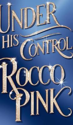 Under His Control - Rocco Pink - cover