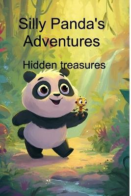 Silly Panda Adventures: Hidden Treasures - Midjourney,Skb,Chatgpt - cover