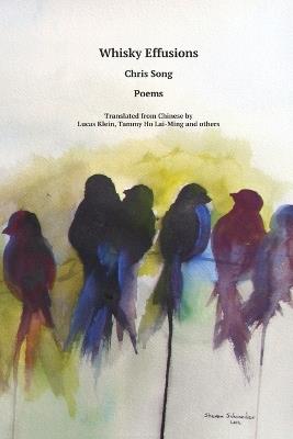 Whisky Effusions: Poems - Chris Song - cover