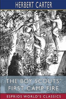 The Boy Scouts' First Camp Fire (Esprios Classics): Or, Scouting With the Silver Fox Patrol - Herbert Carter - cover