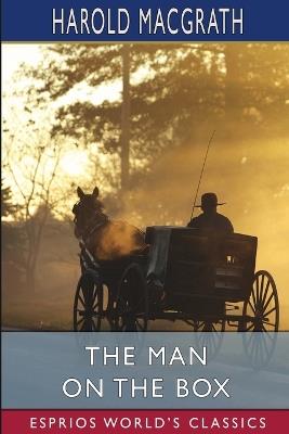 The Man on the Box (Esprios Classics) - Harold Macgrath - cover