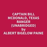 Captain Bill McDonald, Texas Ranger (UNABRIDGED)