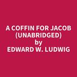A Coffin for Jacob (UNABRIDGED)