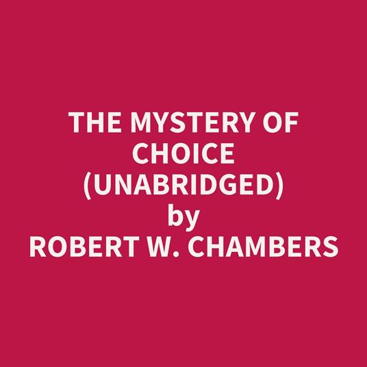 The Mystery Of Choice (UNABRIDGED)